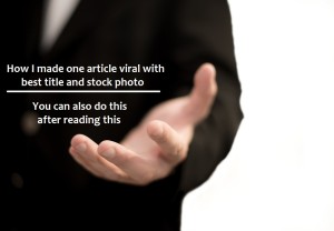 How I made article viral with best title and stock photo